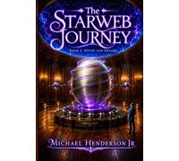 The Starweb Journey: UPGRADE edition 2026: 1 (Myths and Dreams)