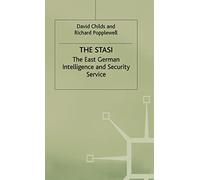 The Stasi: The East German Intelligence and Security Service
