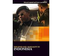 The State and Illegality in Indonesia (Verhandelingen van Het Koninklijk Institut voor Taal-, Land- en Volkenkunde, 269): 269/1