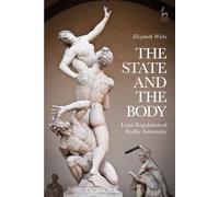 The State and the Body: Legal Regulation of Bodily Autonomy