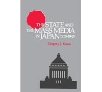 The State and the Mass Media in Japan, 1918-1945