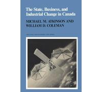 The State, Business, and Industrial Change in Canada (Heritage)