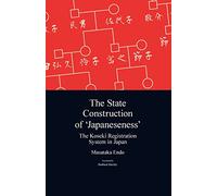 The State Construction of 'Japaneseness': The Koseki Registration System in Japan (Japanese Society)
