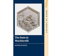The State in Machiavelli (Ideas in Context)