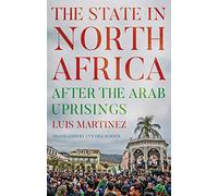 The State in North Africa: After the Arab Uprisings