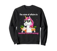 The state of affairs is intoxi-corn-ating Sweatshirt