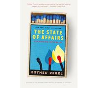 The State Of Affairs – Rethinking Infidelity – a book for anyone who has ever loved