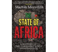 The State of Africa : A History of the Continent Since Independence