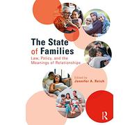 The State of Families: Law, Policy, and the Meanings of Relationships
