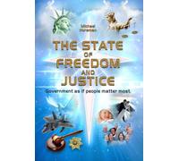 The State of Freedom and Justice: Government as If People Matter Most