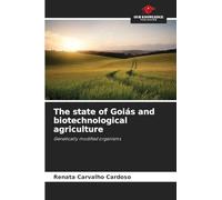 The state of Goiás and biotechnological agriculture: Genetically modified organisms