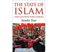 The State of Islam: Culture and Cold War Politics in Pakistan