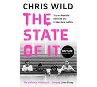 The State of It: Stories from the Frontline of a Broken Care System