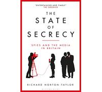 The State of Secrecy: Spies and the Media in Britain