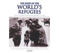 The State Of The World's Refugees: Fifty Years of Humanitarian Action