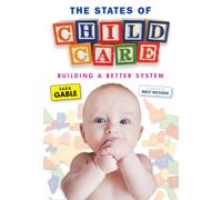 The States of Child Care : Building a Better System