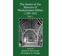 The States of the Manors of Westminster Abbey c.1300 to 1422 Part 1 (Records of Social and Economic History)