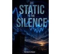 THE STATIC AND THE SILENCE