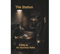THE STATION: At a remote railway station in the middle of the night, several lives burdened by silence, regret,