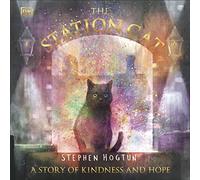 The Station Cat: A Story of Kindness and Hope