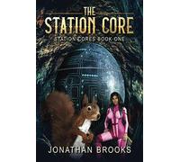 The Station Core: A Dungeon Core Epic (Station Cores)