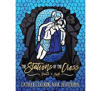 The Stations of the Cross: Catholic Coloring Book Devotional