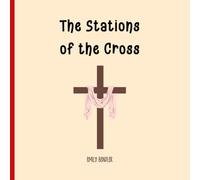 The Stations of the Cross (Catholic Kids Collection)