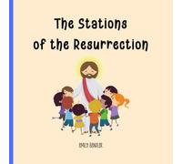 The Stations of the Resurrection (Catholic Kids Collection)