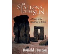 The Stations of the Sun: A History of the Ritual Year in Britain by Ronald Hutto