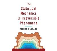 The Statistical Mechanics of Irreversible Phenomena