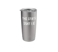 The Stats Dont Lie Stainless Steel Insulated Tumbler