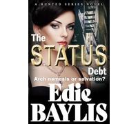The Status Debt: A crime thriller with romantic suspense: A fast-paced passionate thriller of love, crime, suspense and betrayal: 1 (Hunted)