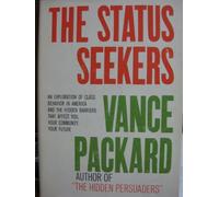 The status seekers; an exploration of class behavior in America and the hidden barriers that affect you, your community, your future