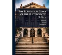 The Statutes at Large of the United States From ...