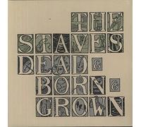 The Staves - Dead & Born & Grown [VINYL]