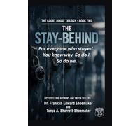 THE STAY BEHIND: For everyone who stayed. You know why. So do I. So do we.: BOOK 2 OF THE COURT HOUSE TRILOGY