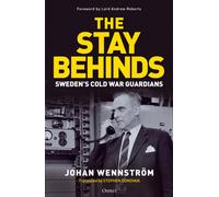 The Stay Behinds : Sweden's Cold War Guardians