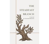 The Steadfast Branch: A Blank Faith Journal for Men
