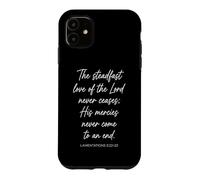 The Steadfast Love of the Lord Faith Lamentations 3:22-23 Case for iPhone 11