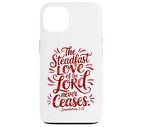 The Steadfast Love of the Lord Never Ceases Case for iPhone 13