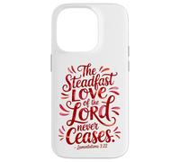 The Steadfast Love of the Lord Never Ceases Case for iPhone 14 Pro