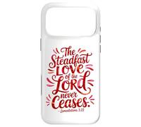 The Steadfast Love of the Lord Never Ceases Case for iPhone 17 Pro Max