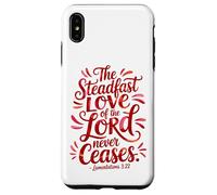 The Steadfast Love of the Lord Never Ceases Case for iPhone XS Max