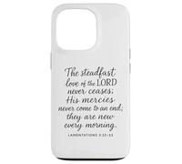 The Steadfast Love Of The Lord Never Ceases Lamentations 3 2 Case for iPhone 13 Pro