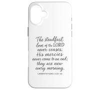 The Steadfast Love Of The Lord Never Ceases Lamentations 3 2 Case for iPhone 16 Plus