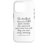 The Steadfast Love Of The Lord Never Ceases Lamentations 3 2 Case for iPhone 16 Pro