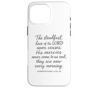 The Steadfast Love Of The Lord Never Ceases Lamentations 3 2 Case for iPhone 16 Pro Max