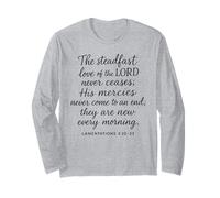 The Steadfast Love of The Lord Never Ceases Lamentations 3 2 Long Sleeve T-Shirt