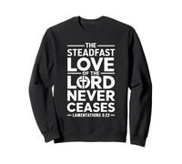 The Steadfast Love Of The Lord Never Ceases Sweatshirt