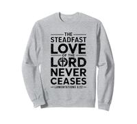 The Steadfast Love Of The Lord Never Ceases Sweatshirt